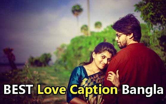 Love Captions Bangla For Boys and Girls
